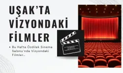 Uşak’ta Vizyondaki Filmler