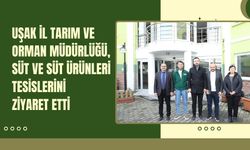 Uşak İl Tarım ve Orman Müdürlüğü, Süt ve Süt Ürünleri Tesislerini Ziyaret Etti