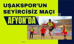 UŞAKSPOR’UN SEYİRCİSİZ MAÇI AFYON’DA