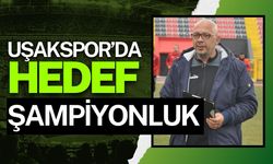 UŞAKSPOR’DA HEDEF ŞAMPİYONLUK