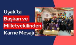 Uşak’ta Başkan ve Milletvekilinden Karne Mesajı