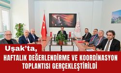 Uşak’ta, Haftalık Değerlendirme ve Koordinasyon Toplantısı Gerçekleştirildi