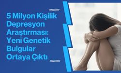 5 Milyon Kişilik Depresyon Araştırması: Yeni Genetik Bulgular Ortaya Çıktı