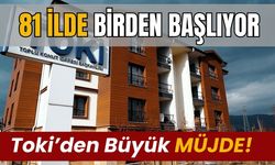 TOKİ’DEN EV ALACAKLARA MÜJDE!