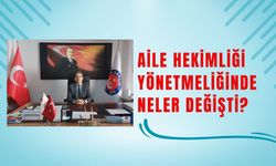 Aile Hekimliği Yönetmeliğinde Neler Değişti?