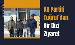 AK Partili Tuğrul’dan Bir Dizi Ziyaret