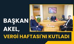 BAŞKAN AKEL, VERGİ HAFTASI'NI KUTLADI