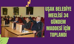 Uşak Belediye Meclisi 34 Gündem Maddesi İçin Toplandı