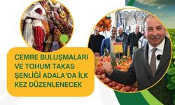 CEMRE BULUŞMALARI VE TOHUM TAKAS ŞENLİĞİ ADALA’DA İLK KEZ DÜZENLENECEK