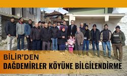 BİLİR’DEN DAĞDEMİRLER KÖYÜNE BİLGİLENDİRME