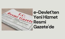 e-Devlet'ten yeni hizmet Resmi Gazete'de