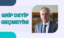 Grip deyip geçmeyin!