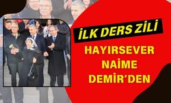 İLK DERS ZİLİ HAYIRSEVER NAİME DEMİR’DEN