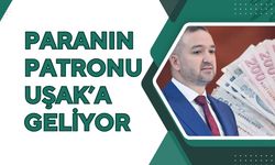 Paranın Patronu Uşak’a Geliyor