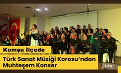 Komşu İlçede Türk Sanat Müziği Korosu’ndan Muhteşem Konser