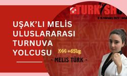 UŞAK’LI MELİS ULUSLARARASI TURNUVA YOLCUSU