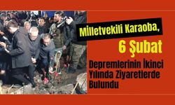 Milletvekili Karaoba, 6 Şubat Depremlerinin İkinci Yılında Ziyaretlerde Bulundu