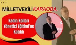 Milletvekili Karaoba, Kadın Kolları Yönetici Eğitimi’ne Katıldı