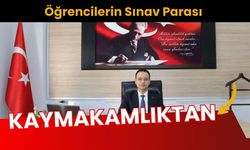 ÖĞRENCİLERİN SINAV PARASI KAYMAKAMLIKTAN