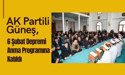 AK Partili Güneş, 6 Şubat Depremi Anma Programına Katıldı