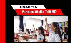 Uşak'ta Pazartesi Okullar Tatil Mi?