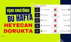 UŞAK AMATÖRDE BU HAFTA HEYECAN DORUKTA