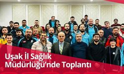 Uşak İl Sağlık Müdürlüğü’nde Toplantı