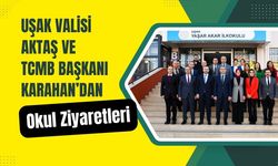 Uşak Valisi Aktaş ve TCMB Başkanı Karahan’dan Okul Ziyaretleri