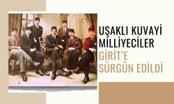 Uşaklı Kuvayi Milliyeciler Girit’e Sürgün Edildi