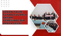 Özkan Yalım, Uşakspor Futbolcularıyla Akşam Yemeğinde Bir Araya Geldi