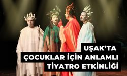 Uşak’ta Çocuklar İçin Anlamlı Tiyatro Etkinliği