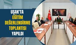 Uşak'ta Eğitim Değerlendirme Toplantısı Yapıldı