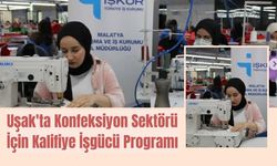 Uşak'ta Konfeksiyon Sektörü İçin Kalifiye İşgücü Programı