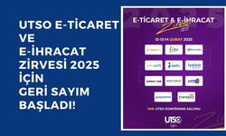 UTSO E-TİCARET VE E-İHRACAT ZİRVESİ 2025 İÇİN GERİ SAYIM BAŞLADI