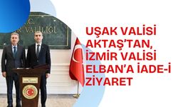 Uşak Valisi Aktaş’tan, İzmir Valisi Elban’a İade-i Ziyaret