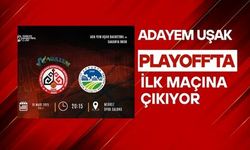 Adayem Uşak Playoff'ta İlk Maçına Çıkıyor