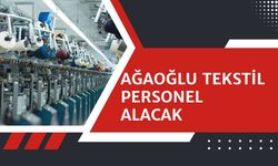 AĞAOĞLU TEKSTİL PERSONEL ALACAK