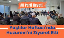 AK Parti Heyeti, Yaşlılar Haftası'nda Huzurevi'ni Ziyaret Etti