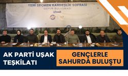 AK Parti Uşak Teşkilatı Gençlerle Sahurda Buluştu