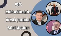 Uşak Milletvekillerinden, 18 Mart Çanakkale Zaferi Mesajları