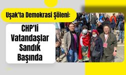 Uşak'ta Demokrasi Şöleni: CHP'li Vatandaşlar Sandık Başında