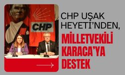 CHP Uşak Heyeti’nden, Milletvekili Karaca’ya Destek