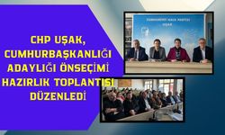 CHP Uşak, Cumhurbaşkanlığı Adaylığı Önseçimi Hazırlık Toplantısı Düzenledi