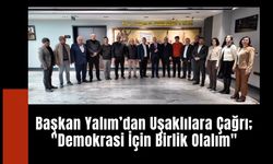 Başkan Yalım’dan Uşaklılara Çağrı; "Demokrasi İçin Birlik Olalım"