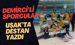 DEMİRCİ’Lİ SPORCULAR UŞAK’TA DESTAN YAZDI