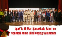 Uşak’ta 18 Mart Çanakkale Zaferi ve Şehitleri Anma Günü Coşkuyla Kutlandı