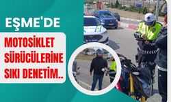 Eşme'de Motosiklet Sürücülerine Sıkı Denetim..