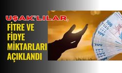 UŞAKLILAR, FİTRE VE FİDYE MİKTARLARI AÇIKLANDI