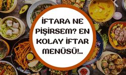 İFTARA NE PİŞİRSEM? EN KOLAY İFTAR MENÜSÜ!..