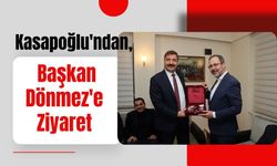 Kasapoğlu'ndan, Başkan Dönmez'e Ziyaret